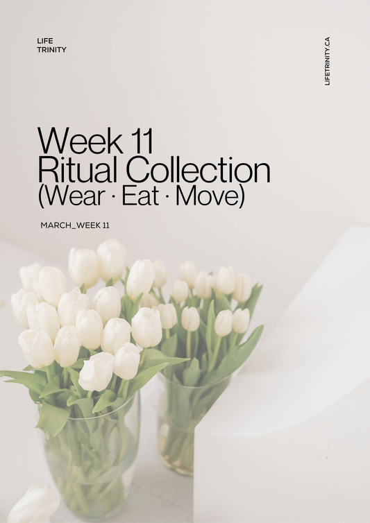 Life Trinity Week 11 Ritual Collection | Wear · Eat · Move Total Wellness PDF Bundle