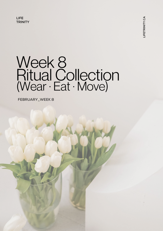 Life Trinity Week 8 A complete self-care reset | Wear. Eat. Move. Total Wellness PDF Bundle